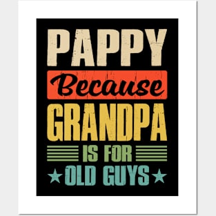 Pappy Because Grandpa is For Old Guys Posters and Art